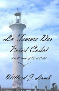 bokomslag La Femme Des Point Cadet: The Women of Point Cadet