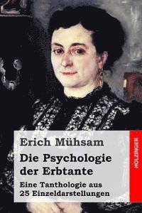 bokomslag Die Psychologie der Erbtante: Eine Tanthologie aus 25 Einzeldarstellungen