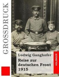 bokomslag Reise zur deutschen Front 1915 (Großdruck)