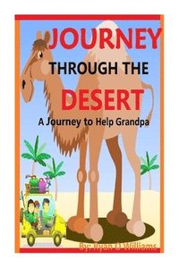 bokomslag Journey Through The Desert: A Journey to Help Grandpa
