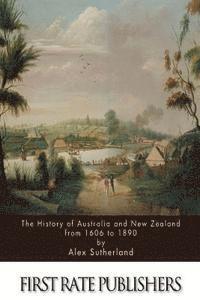 bokomslag The History of Australia and New Zealand from 1606 to 1890