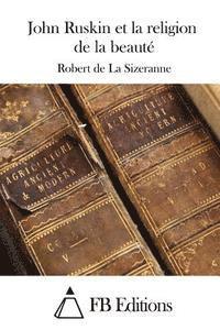 bokomslag John Ruskin et la religion de la beauté