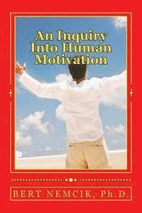 An Inquiry Into Human Motivation 1