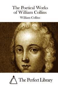 bokomslag The Poetical Works of William Collins