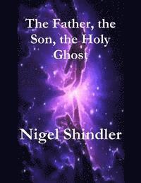 The Father, the Son, the Holy Ghost 1