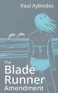 Paul Xylinides - The Blade Runner Amendment, Häftad