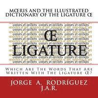 Moeris And The Illustrated Dictionary Of The Ligature OE: Whic Are the Words that Are Written With the Ligature OE? 1