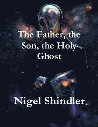 The Father, the Son, the Holy Ghost 1