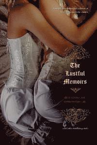 Anonymous, Locus Elm Press - The Lustful Memoirs of a Young and Passionated Girl: and other titillating tales, Häftad