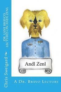 Dr. Lane Bravo's Lectures on Andl Zenl 1