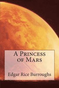 Edgar Rice Burroughs - A Princess of Mars, Häftad