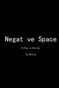 bokomslag Negative Space: A Play in One Act
