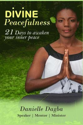 Danielle Dagba - Divine Peacefulness: 21 days to awaken your inner peace, Häftad
