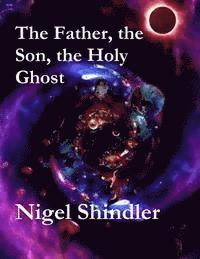 The Father, the Son, the Holy Ghost 1