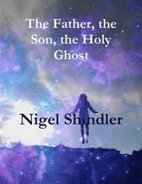 The Father, the Son, the Holy Ghost 1