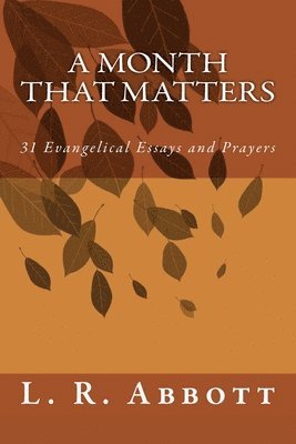 A Month That Matters: 31 Evangelical Essays and Prayers 1