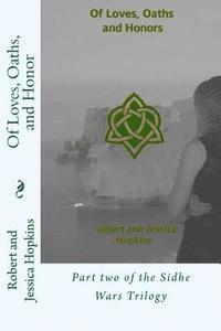 Jessica Goodman Hopkins, Robert Allan Hopkins - Of Loves, Oaths, and Honor: Part two of the Sidhe Wars Trilogy, Häftad