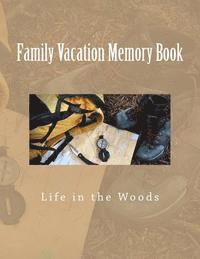 bokomslag Family Vacation Memory Book: Life in the Woods