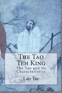 bokomslag The Tao Teh King: The Tao and its Characteristics