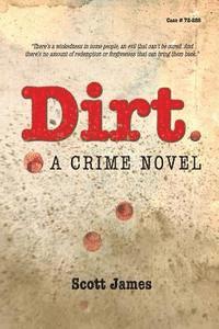bokomslag Dirt: A Crime Novel