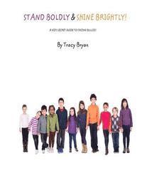 bokomslag Stand Boldly & Shine Brightly! / A Kid's Secret Guide To Facing Bullies