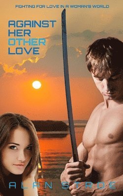 Against Her Other Love