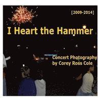 I Heart the Hammer: Concert Photography from 2009 to 2014 1