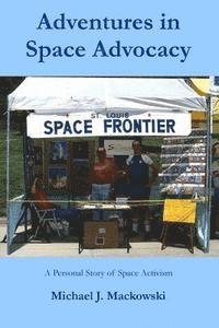 bokomslag Adventures in Space Advocacy: A Personal Story of Space Activism