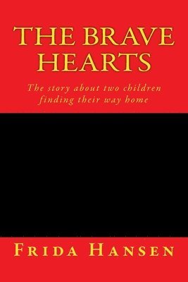 bokomslag The Brave Hearts: The story about two children finding their way home