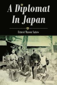 Ernest Mason Satow - A Diplomat In Japan, Häftad