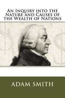 An Inquiry into the Nature and Causes of the Wealth of Nations 1
