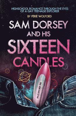 Sam Dorsey And His Sixteen Candles Michelle Doering Perie