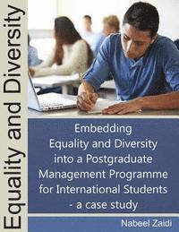 Equality and Diversity: Embedding Equality and Diversity into a Postgraduate Management Programme 1