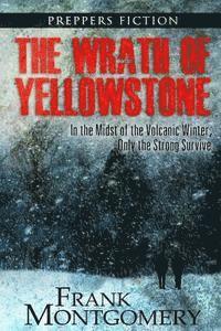 The Wrath of Yellowstone: In the Midst of the Volcanic Winter, Only the Strong Survive 1