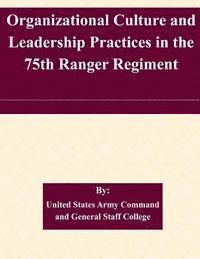bokomslag Organizational Culture and Leadership Practices in the 75th Ranger Regiment