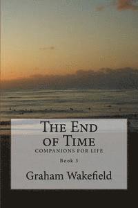 bokomslag The End of Time: Companions for Life