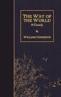 The Way of the World: A Comedy