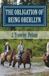 bokomslag The Obligation of Being Oberllyn: Book 3 of the Oberllyn Trilogy