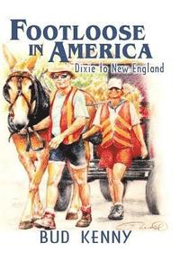 bokomslag Footloose In America: Dixie To New England