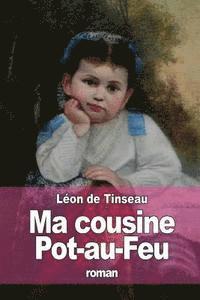 Léon de Tinseau - Ma cousine Pot-au-Feu, Häftad