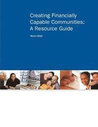 Creating Financially Capable Communities: A Resource Guide 1