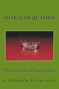 The Unknown Power of One: A Kingdom Perspective 1