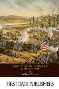 Stone's River: The Turning-Point of the Civil War 1