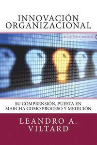 bokomslag Innovación organizacional: Su comprensión, puesta en marcha como proceso y medición