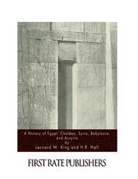 A History of Egypt, Chaldea, Syria, Babylonia, and Assyria 1