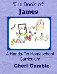 bokomslag The Book of James: A Hands-On Homeschool Curriculum
