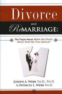 bokomslag Divorce and Remarriage: The Trojan Horse Within the Church: Whom Shall We Then Believe?