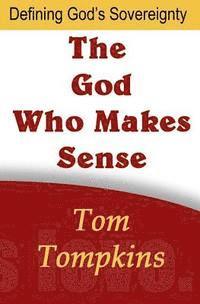 The God Who Makes Sense: 'Defining God's Sovereignty' 1