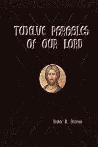 bokomslag Twelve parables of our Lord: Illustrate and Illuminate