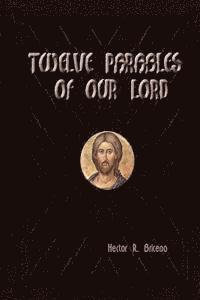Hector R. Briceno - Twelve parables of our Lord: Illustrate and Illuminate, Häftad. Tillgänglighet: Lägg i varukorg